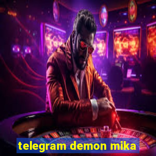 telegram demon mika